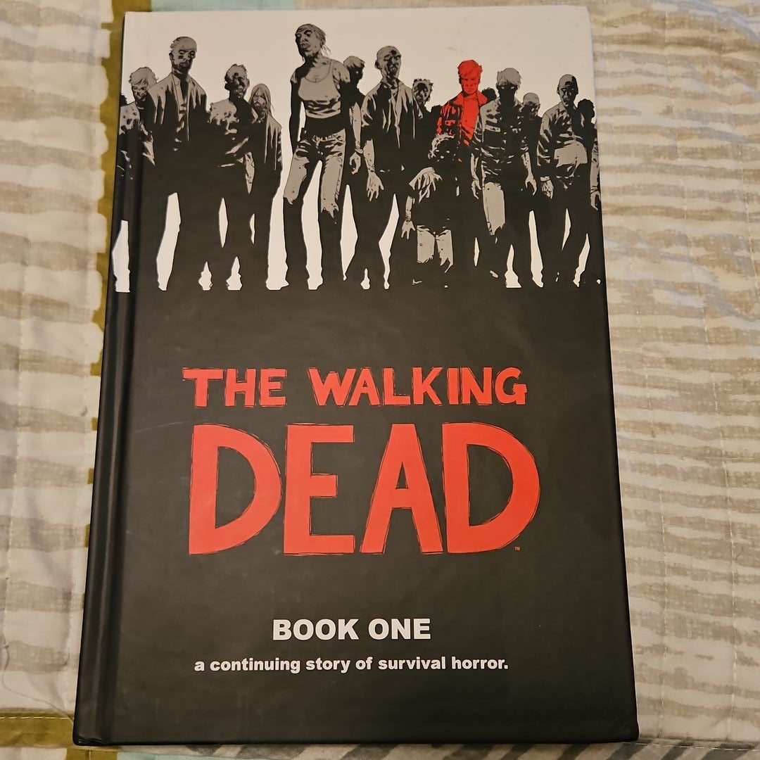 The Walking Dead by Robert Kirkman, Tony Moore, Charlie Adlard, Cliff ...
