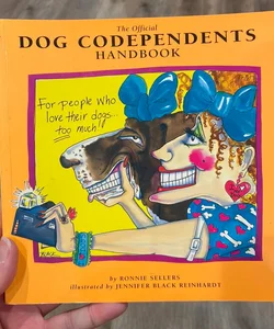 The Official Dog Codependents Handbook