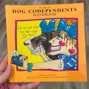The Official Dog Codependents Handbook
