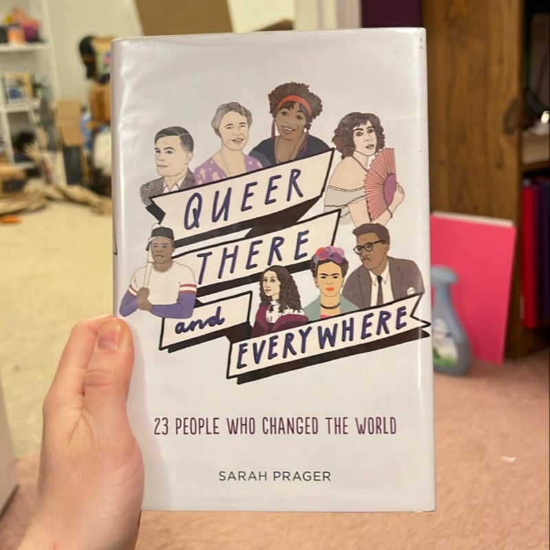 Queer, There, and Everywhere