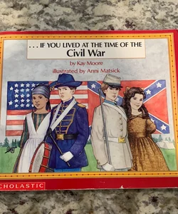 If You Lived at the Time of the Civil War