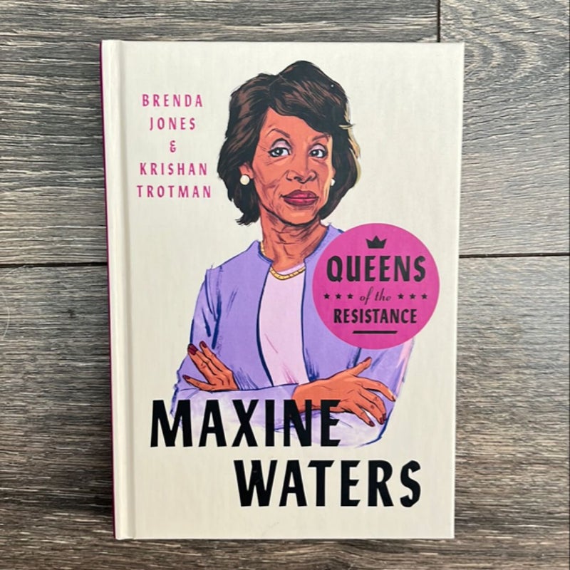 Queens of the Resistance: Maxine Waters