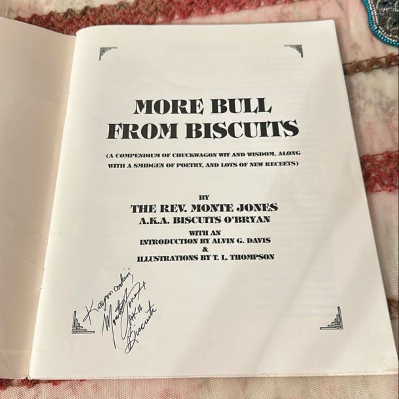 More Bull from Biscuits (A compendium of chuck wagon wit and wisdom, along with a smidgen of poetry, and lots of new receets)