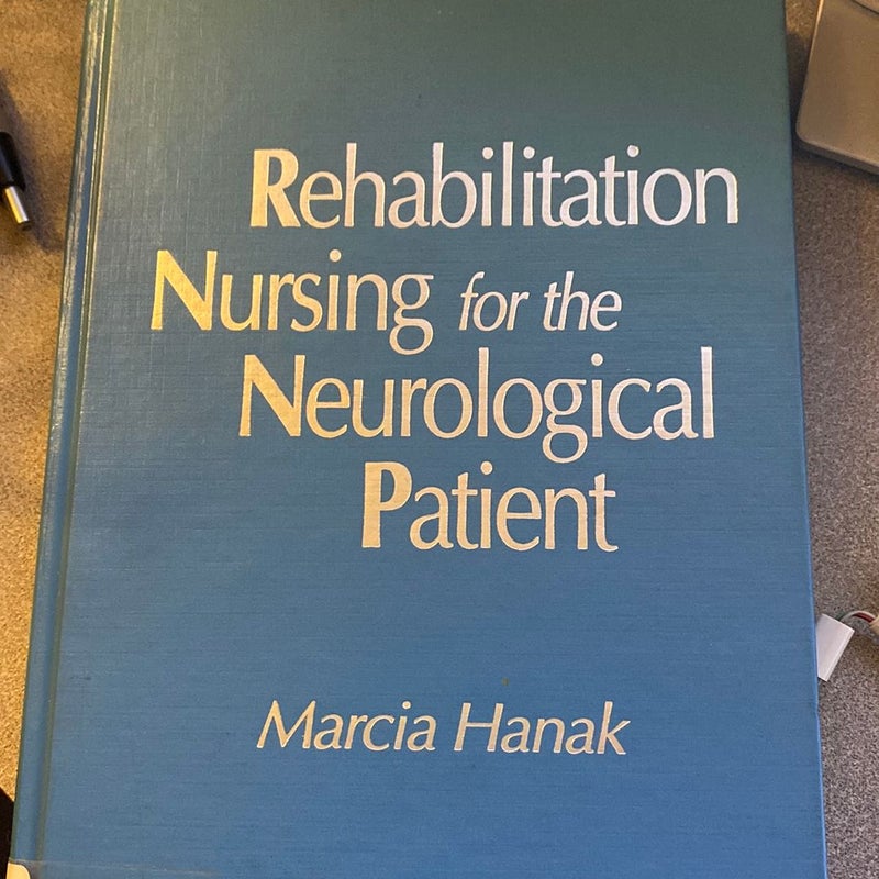 Rehabilitation Nursing for the Neurological Patient