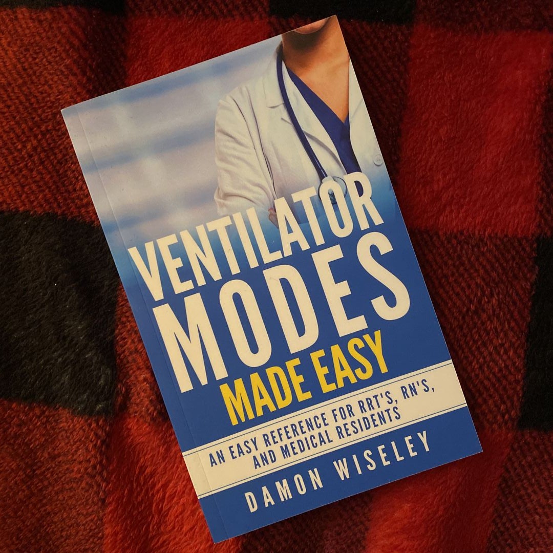 Ventilator Modes Made Easy By Damon Wiseley, Paperback | Pangobooks