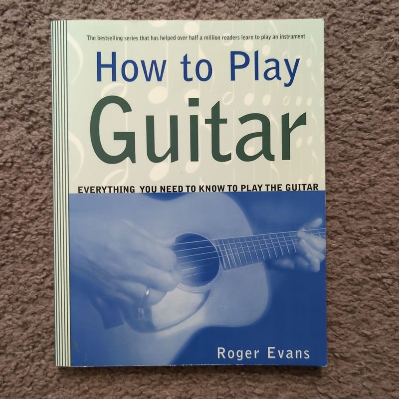 How to Play Guitar