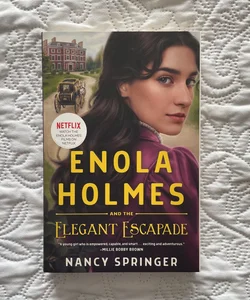Enola Holmes and the Elegant Escapade