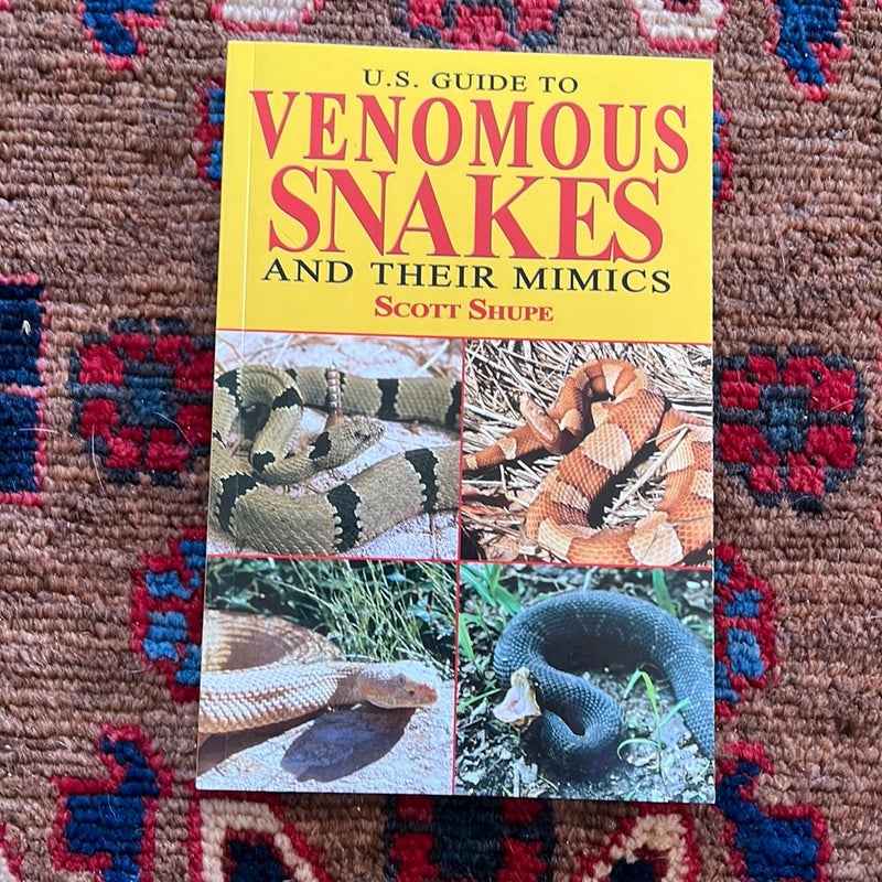U. S. Guide to Venomous Snakes and Their Mimics