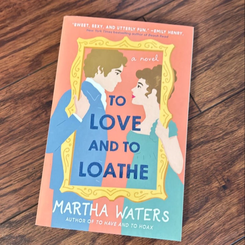 To Love and to Loathe