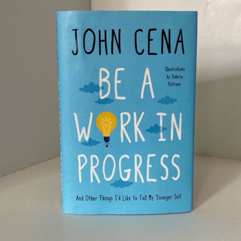 Be a Work in Progress