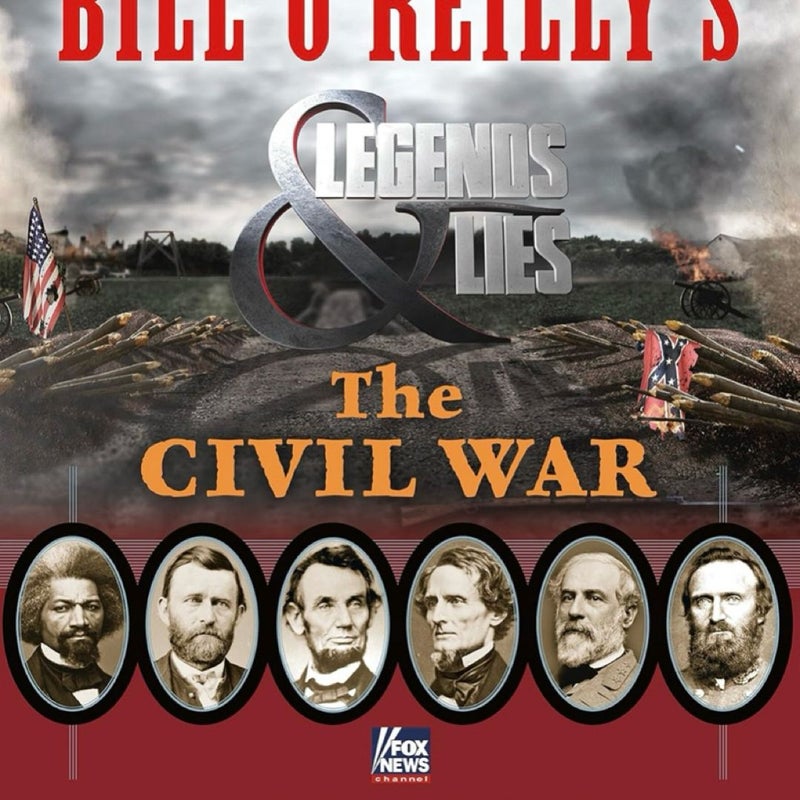 Bill o'Reilly's Legends and Lies: the Civil War