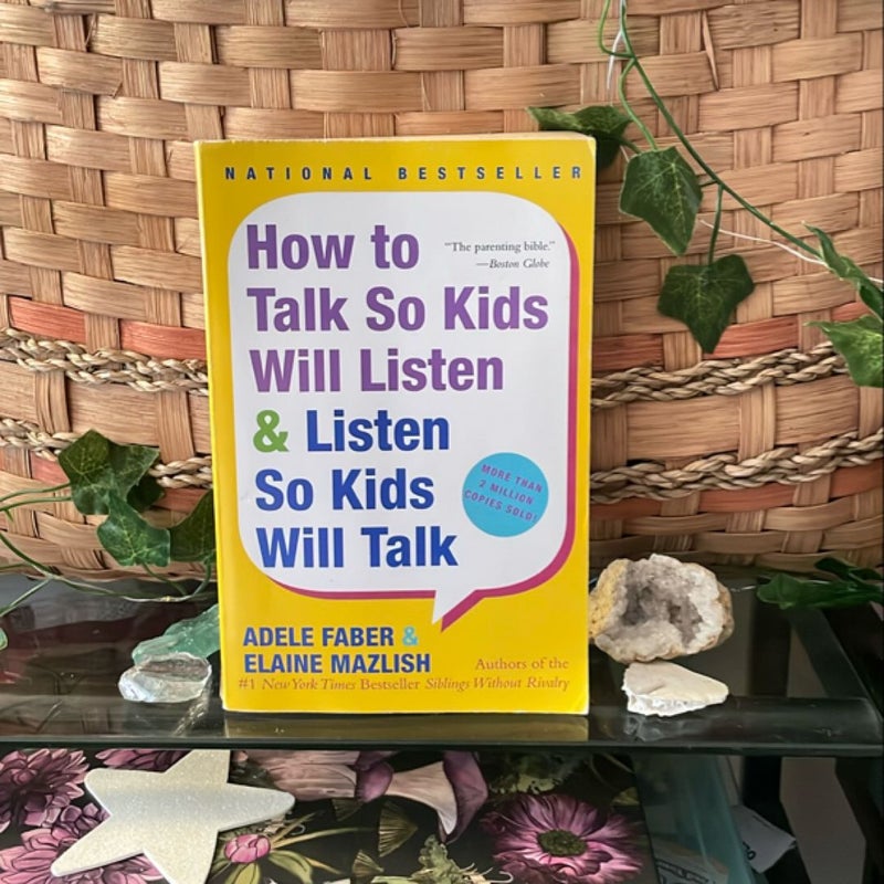 How to Talk So Kids Will Listen and Listen So Kids Will Talk