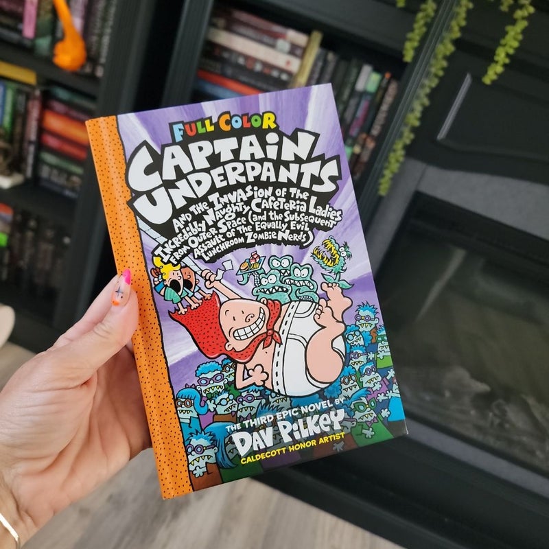 Captain Underpants and the Invasion of the Incredibly Naughty Cafeteria Ladies from Outer Space: Color Edition (Captain Underpants #3) (Color Edition)