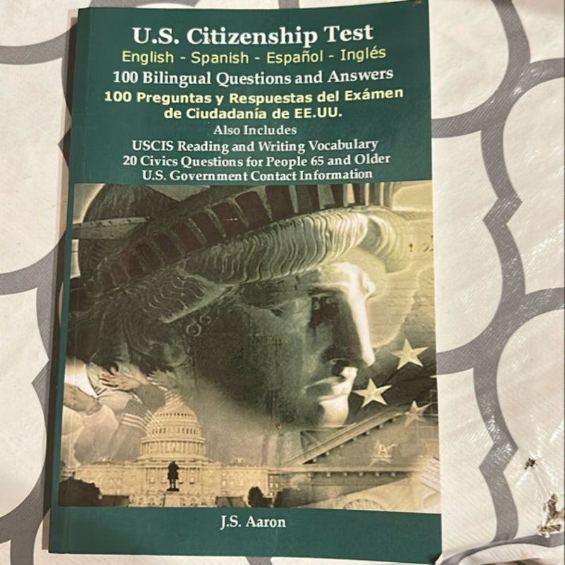 U. S. Citizenship Test Spanish - English - Espanol - Ingles 100 Bilingual Questions and Answers