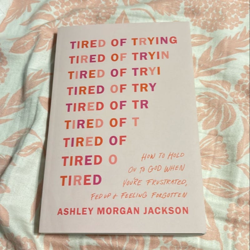 Tired of Trying