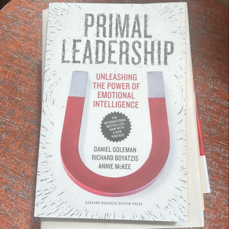 Primal Leadership, with a New Preface by the Authors