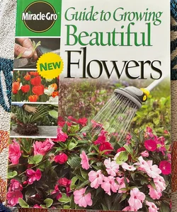Guide to Growing Beautiful Flowers