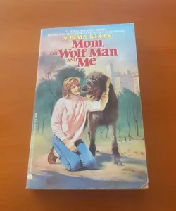 Mom, The Wolf Man And Me