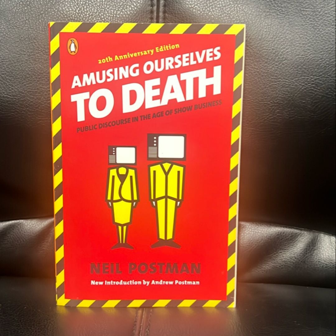 Amusing Ourselves to Death