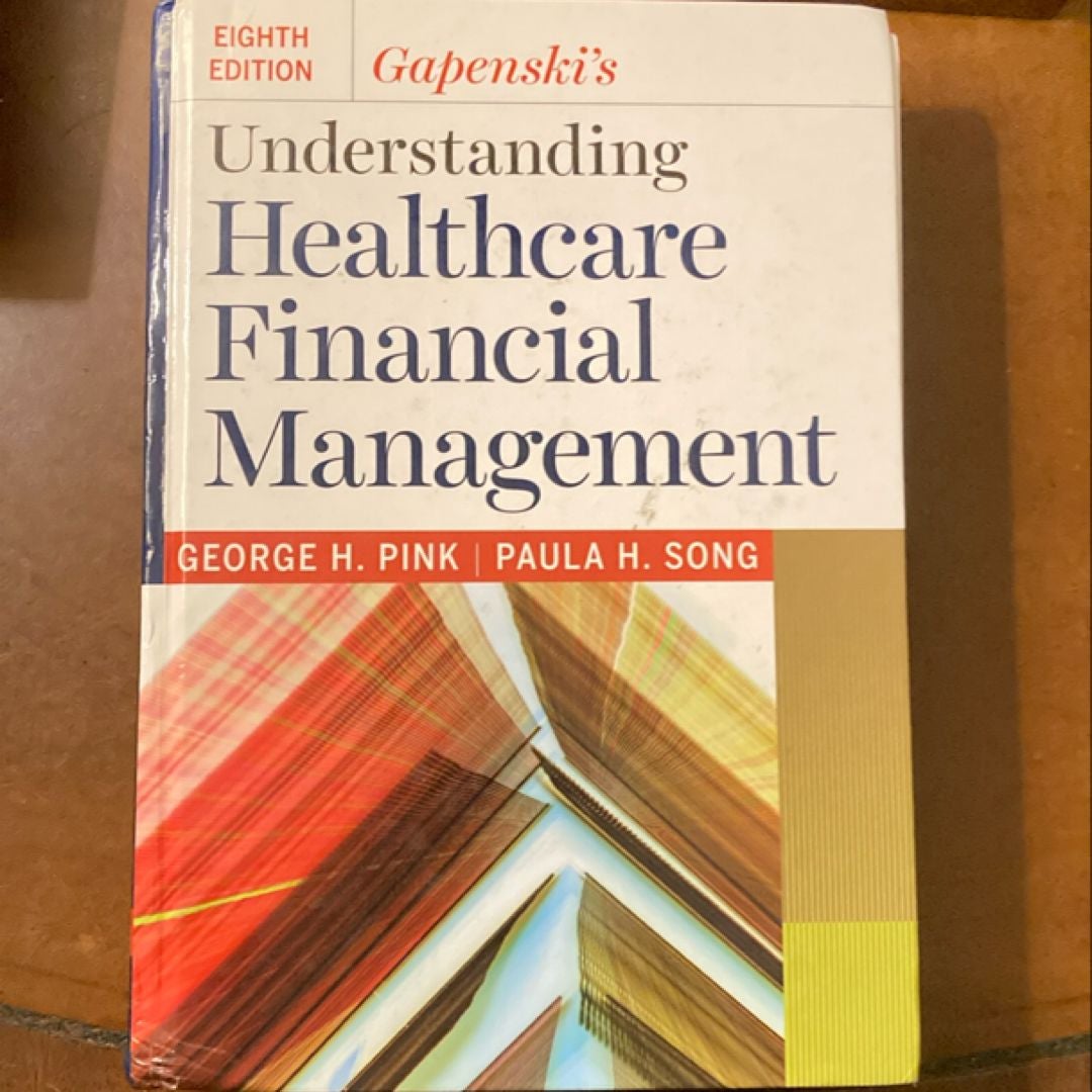 Gapenski's Understanding Healthcare Financial Management