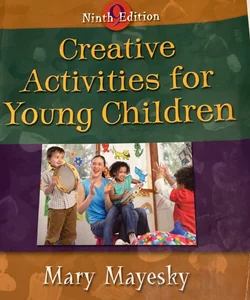 Creative activities for young children  9 th edition 