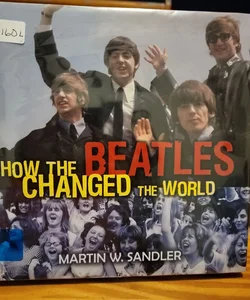 How The Beatles Changed The World