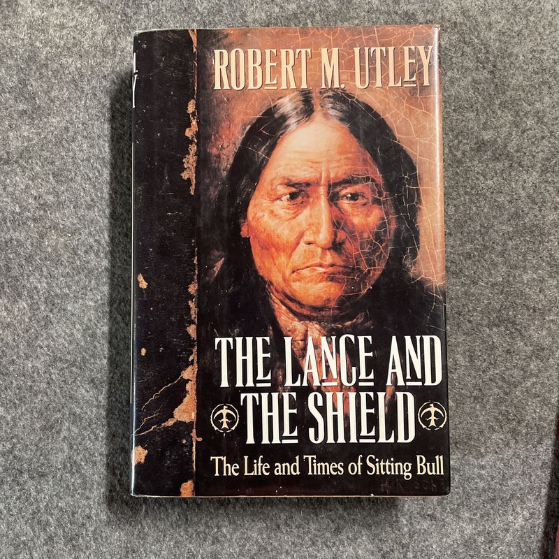 The Lance and the Shield (Sitting Bull)