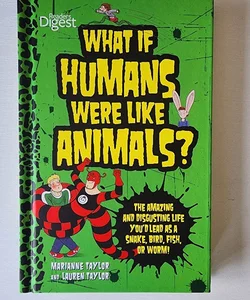 What If Humans Were Like Animals?