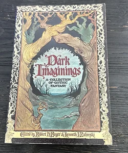 Dark Imaginings A Collection of Gothic Fantasy