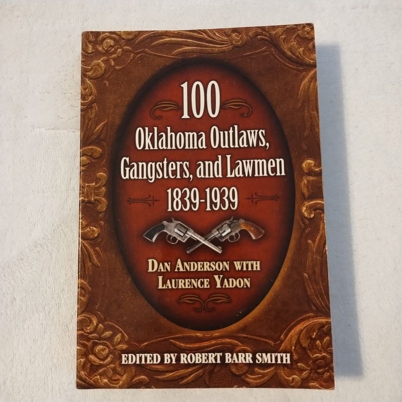 100 Oklahoma Outlaws, Gangsters, and Lawmen