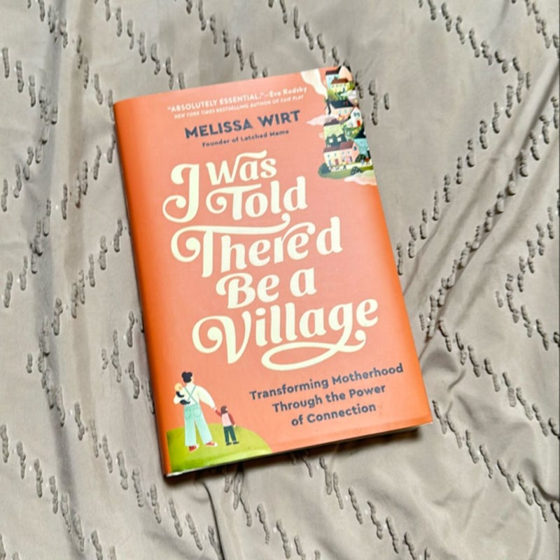 I Was Told There'd Be a Village