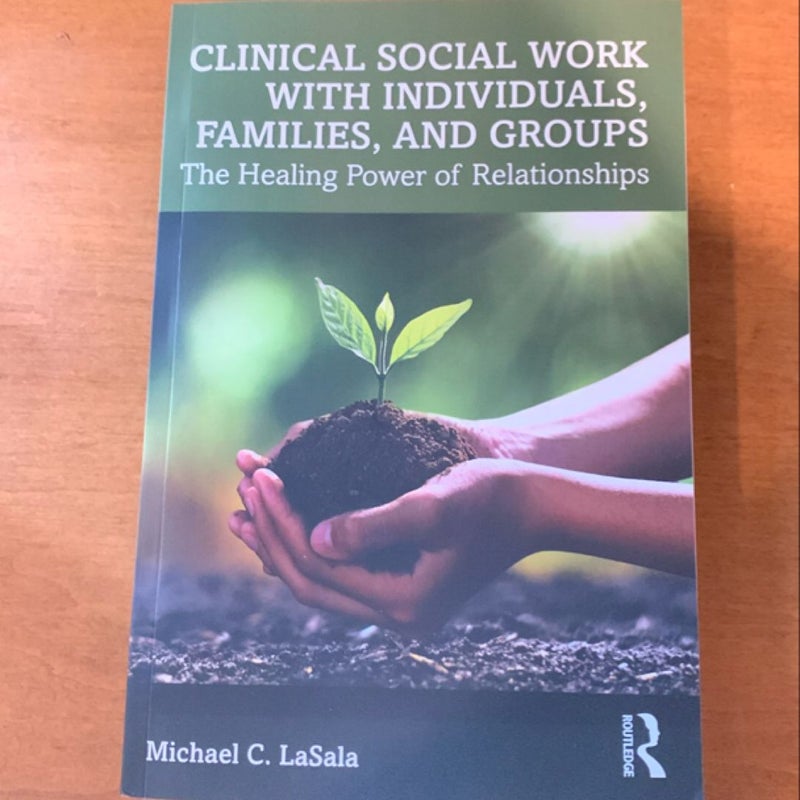 Clinical Social Work with Individuals, Families, and Groups