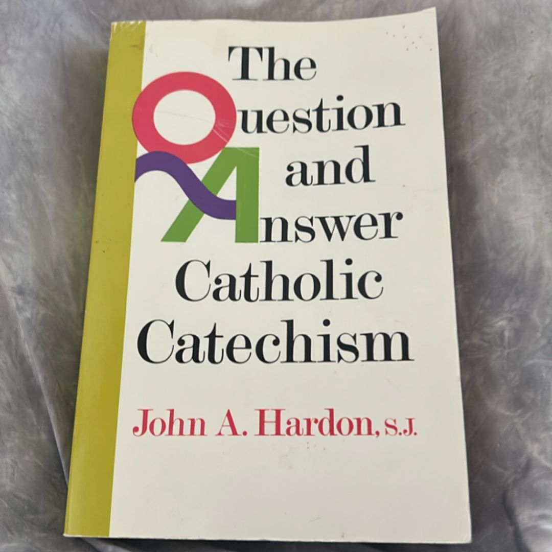 The Question and Answer Catholic Catechism