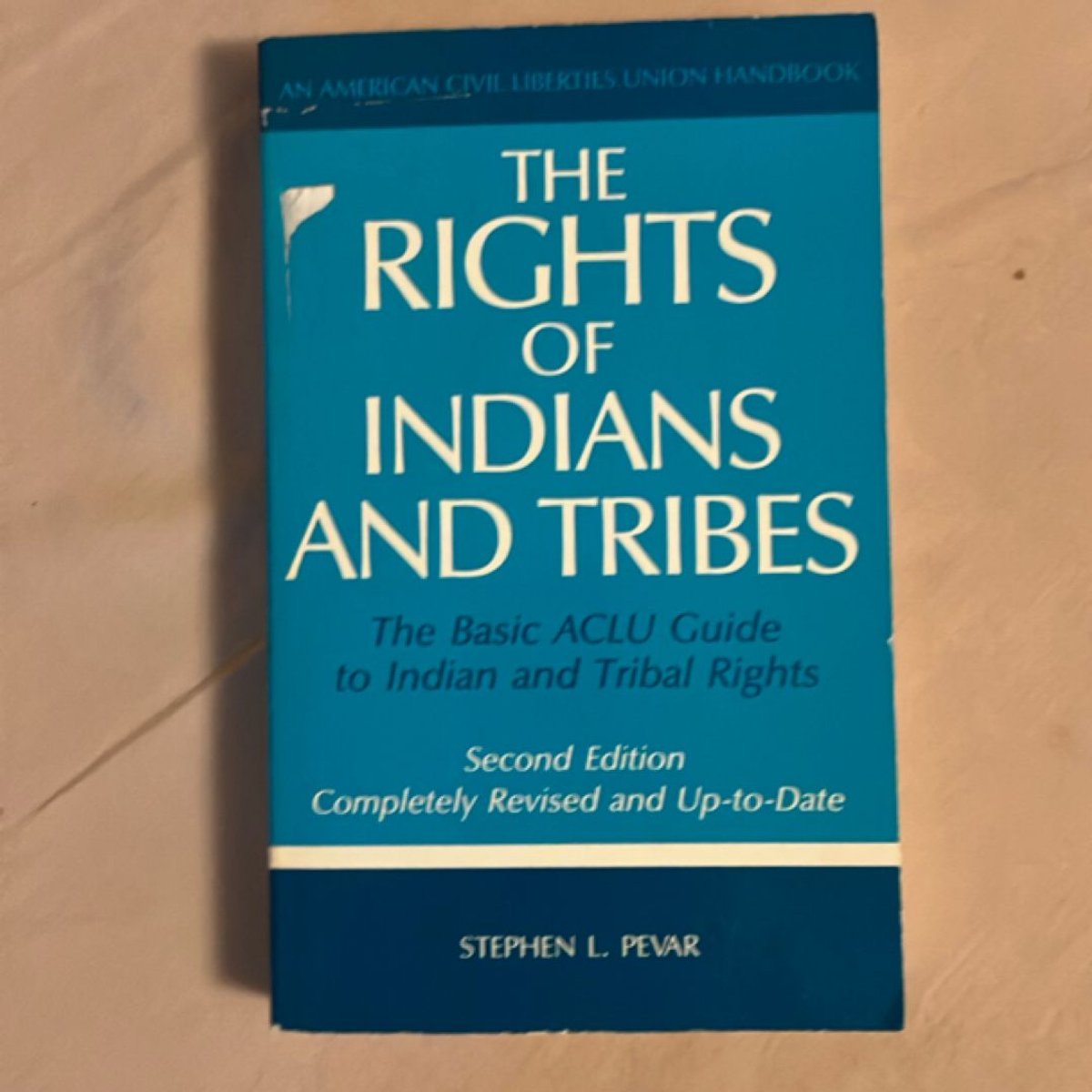 The Rights of Indians and Tribes by Stephen L. Pevar