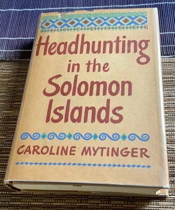 Headhunting in the Solomon Islands 1942