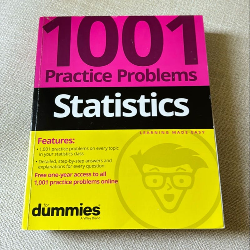 Statistics: 1001 Practice Problems for Dummies (+ Free Online Practice)