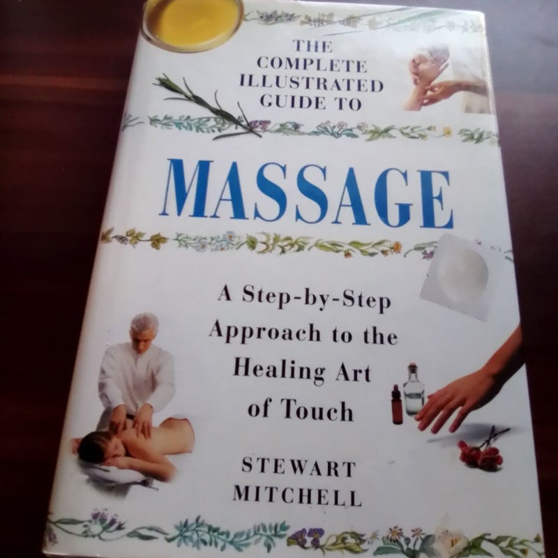 The complete illustrated guide to massage