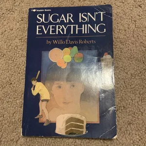 Sugar Isn't Everything