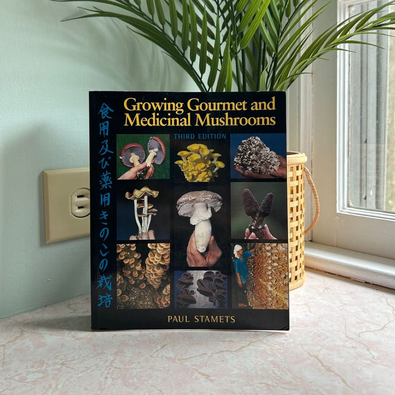 Growing Gourmet and Medicinal Mushrooms