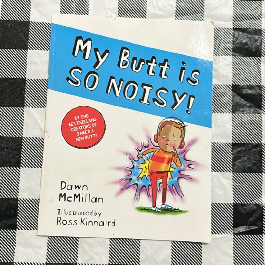 My Butt Is SO NOISY!