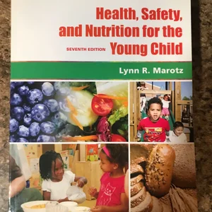 Health, Safety, and Nutrition for the Young Child