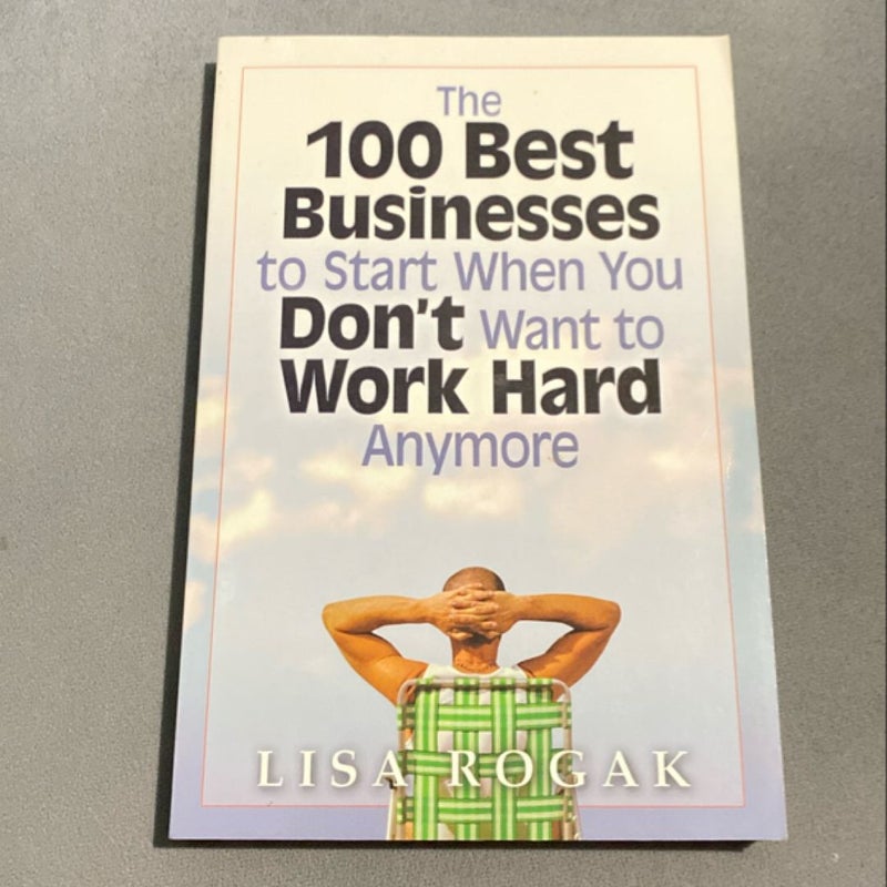 The 100 Best Businesses to Start When You Don't Want to Work Hard ...