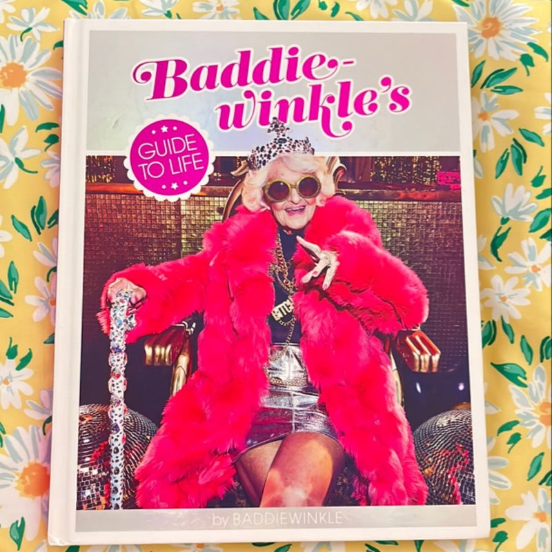 Baddiewinkle's Guide to Life