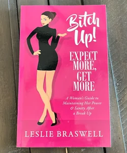 Bitch up! Expect More, Get More