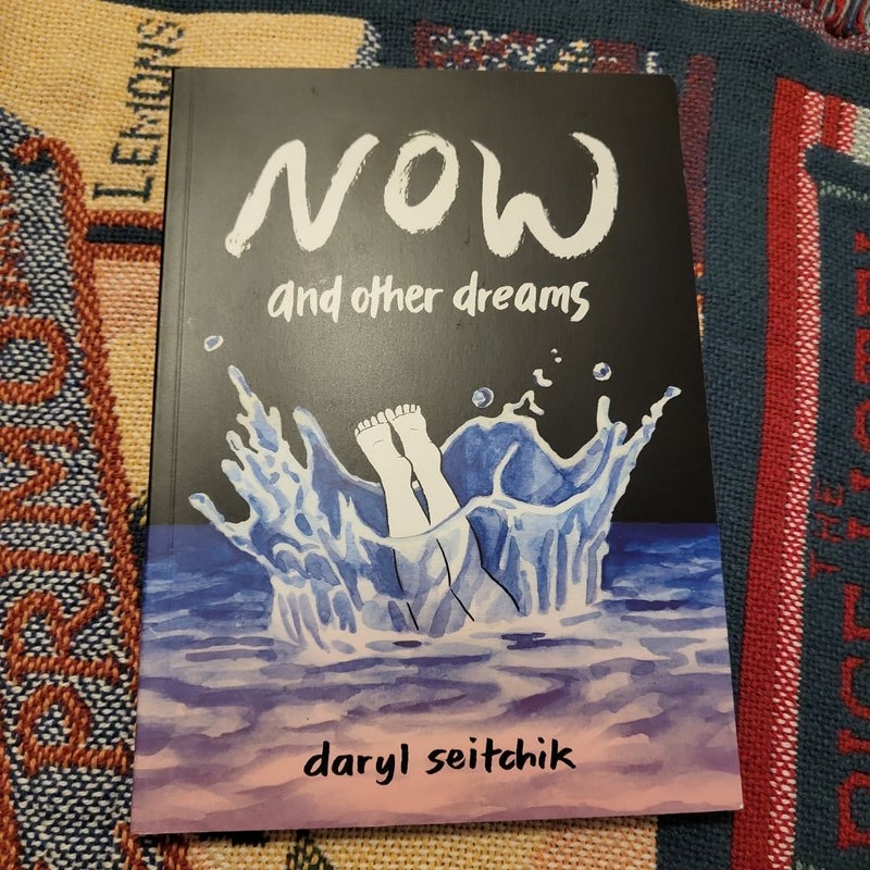 Now & Other Dreams