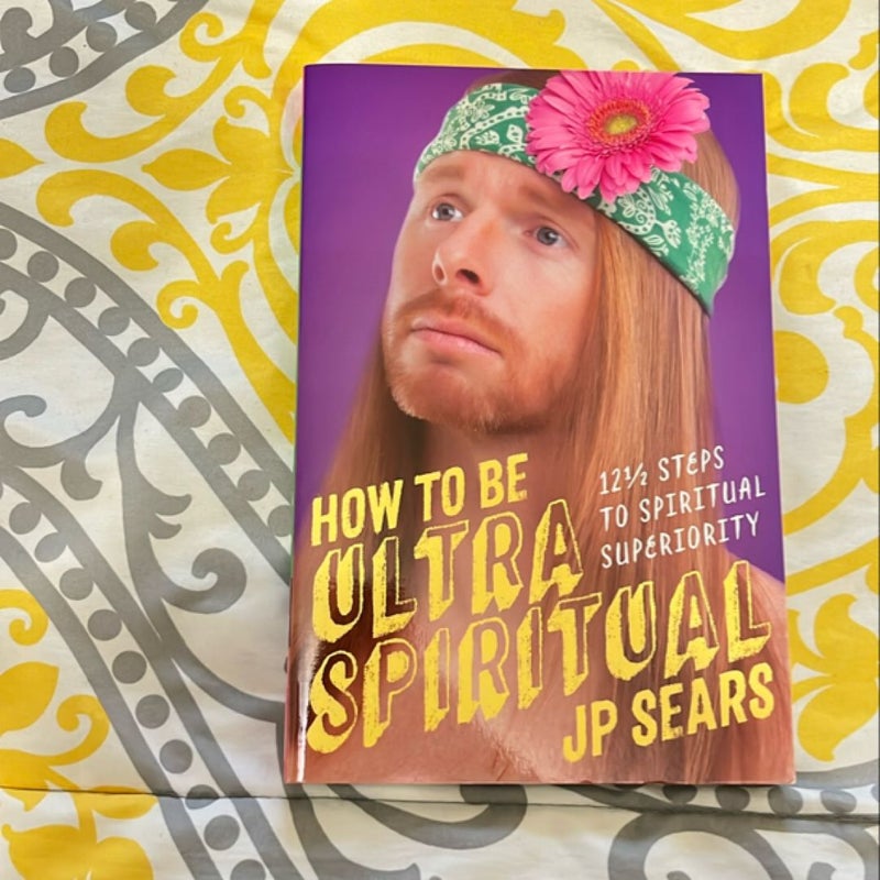 How to Be Ultra Spiritual