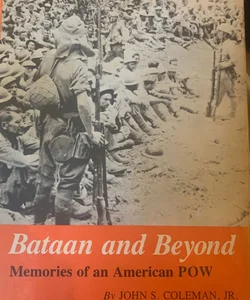 Bataan and Beyond: Memories of an American POW