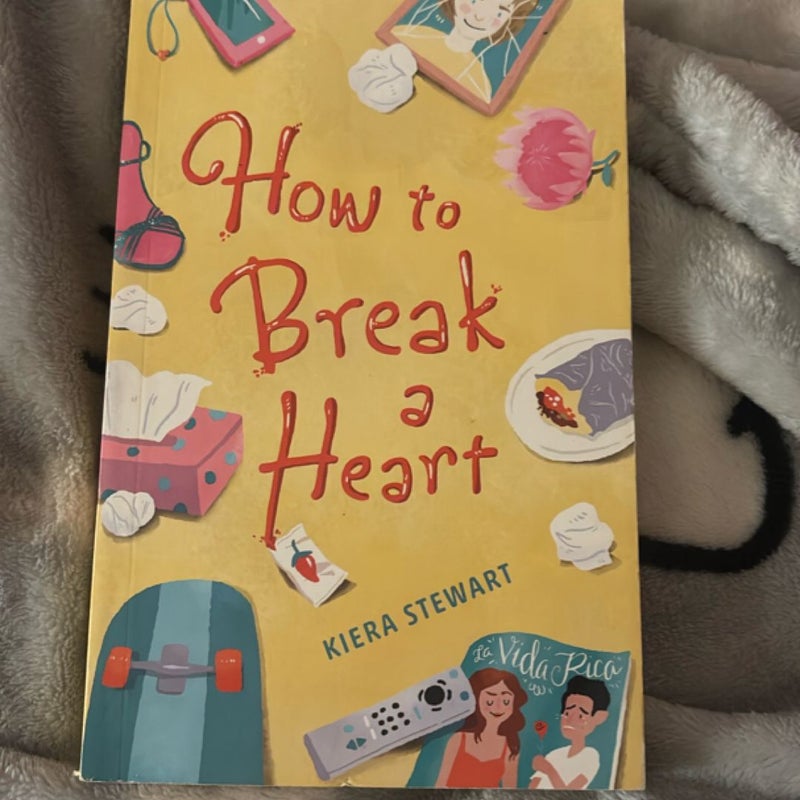 How to Break a Heart
