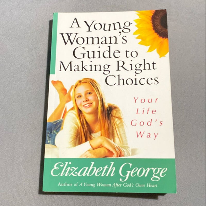 A Young Woman's Guide to Making Right Choices