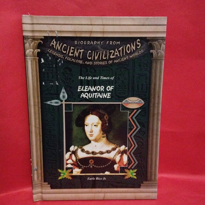   Ancient Civilizations The Life and Times of Eleanor of Aquitaine
